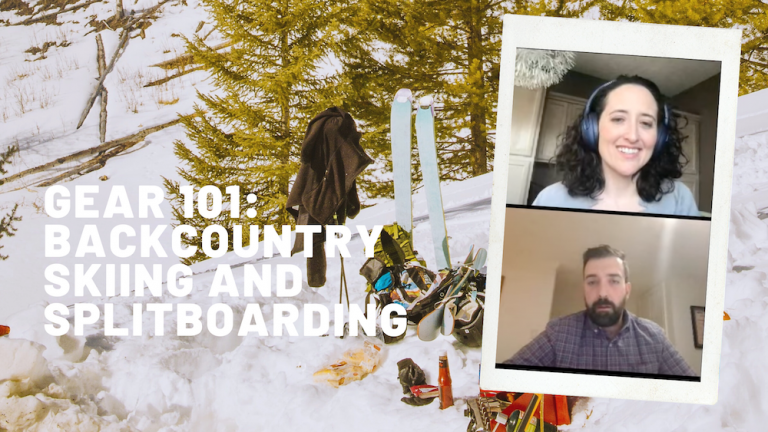 Watch: Gear 101: Backcountry Skiing and Splitboarding